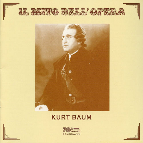 Il mito dell'opera: Kurt Baum