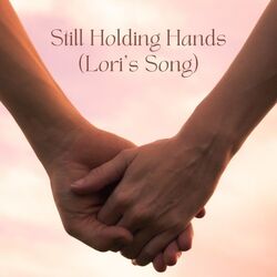 Cover of Still Holding Hands (Lori's Song)