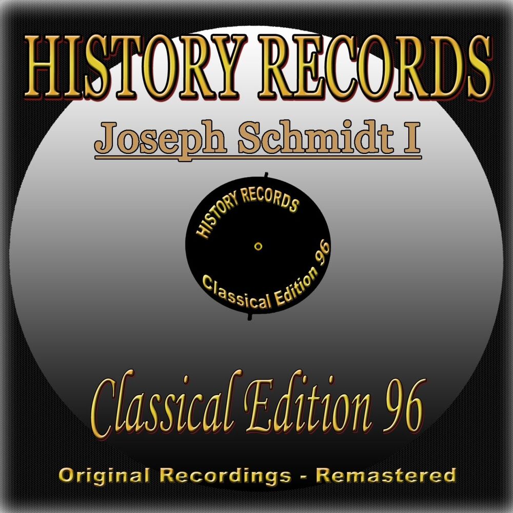 Picture of History Records - Classical Edition 96 - Joseph Schmidt I (Original Recordings - Remastered)