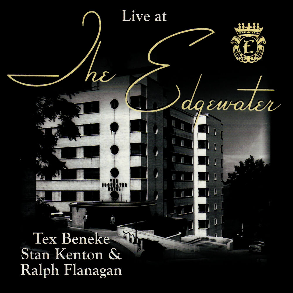 Picture of Live at The Edgewater with Tex Beneke, Stan Kenton & Ralph Flanagan