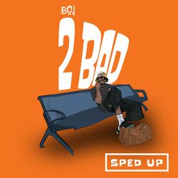 Cover of 2 Bad (Sped Up)