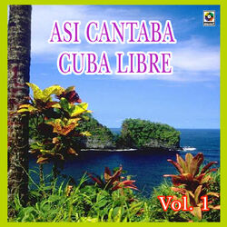 Cover of Así Cantaba Cuba Libre, Vol. 1
