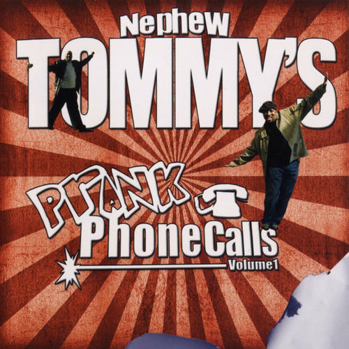 Prank Phone Calls Volume 1 Nephew Tommy Deezer