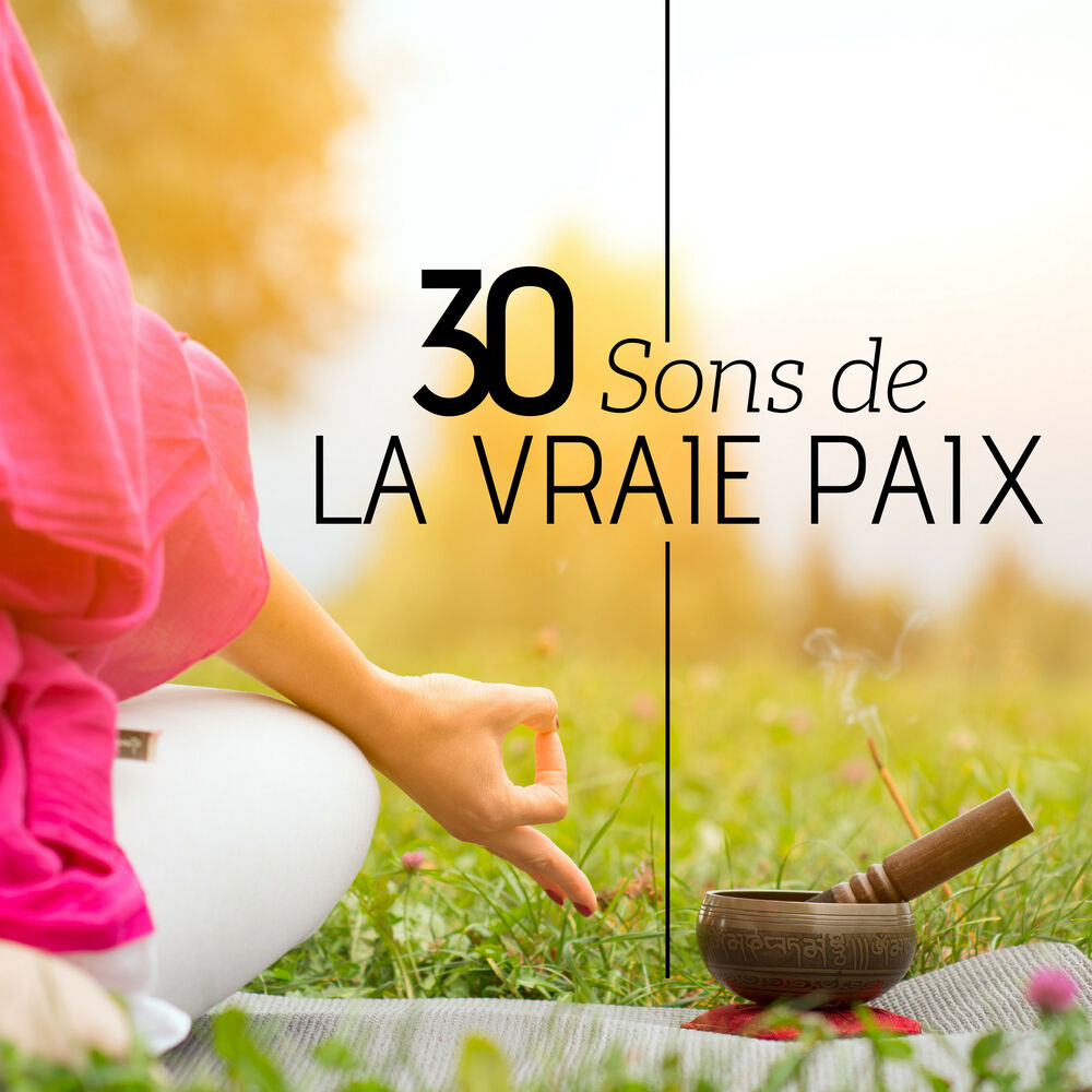 Picture of 30 Sons de la Vraie Paix - la Meilleure Collection de Musique Relaxante et de Sons de la Nature