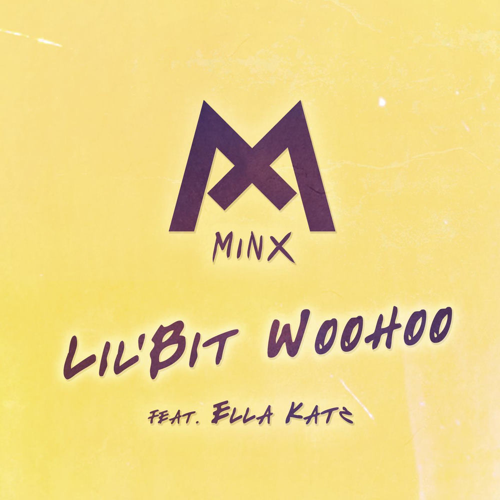 Album artwork for Lil'Bit Woohoo (feat. Ella Katz) by Minx