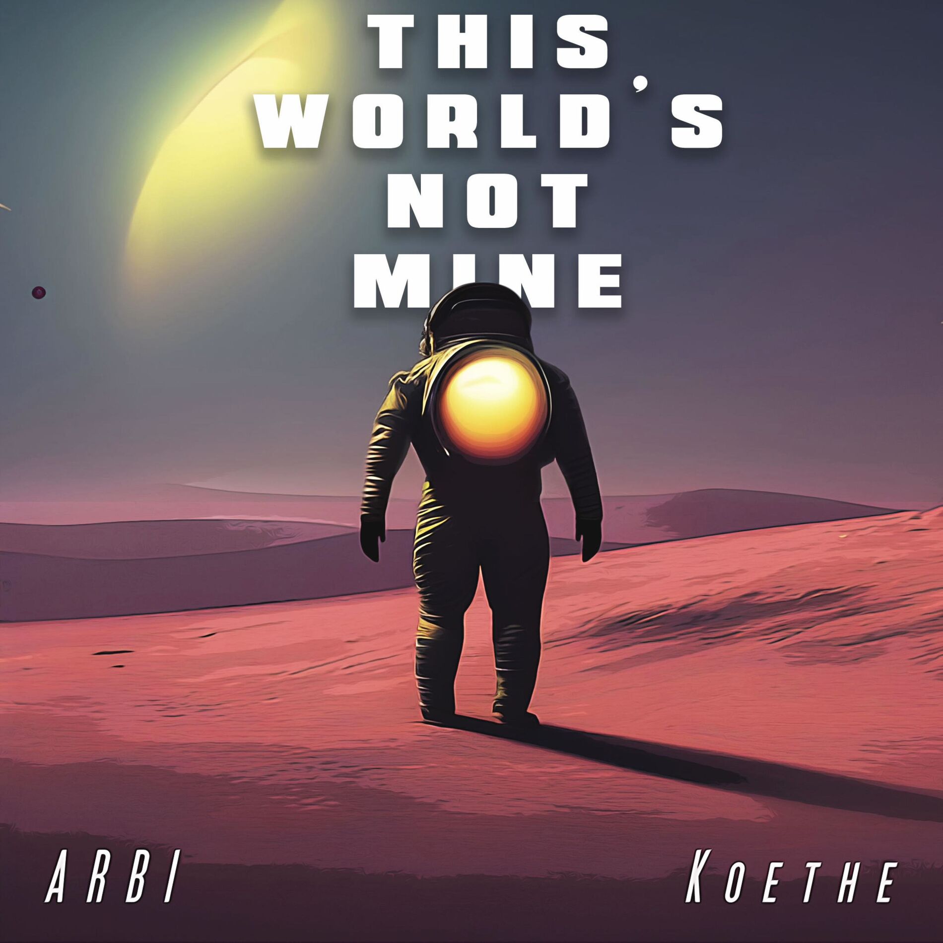 Album cover of This world's not mine (feat. Koethe)