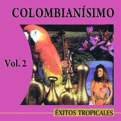 Cover of Colombianísimo Éxitos Tropicales, Vol. 2