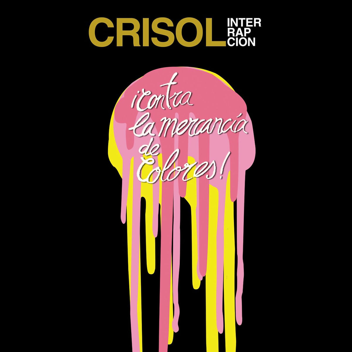 Album cover of Interrapción - Crisol contra la mercancía de colores