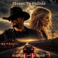 Meant To Collide (feat. D-Rider)