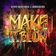 Make It Blow