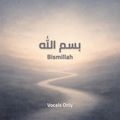 Bismillah (Vocals Only)