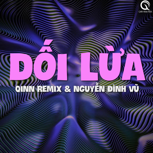 Dối Lừa (EDM) [Qinn Remix]