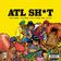ATL Sh*t