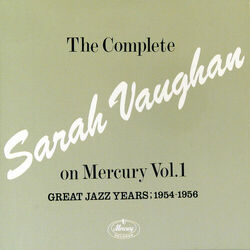 Cover of The Complete Sarah Vaughan On Mercury Vol.1 - Great Jazz Years; 1954-1956