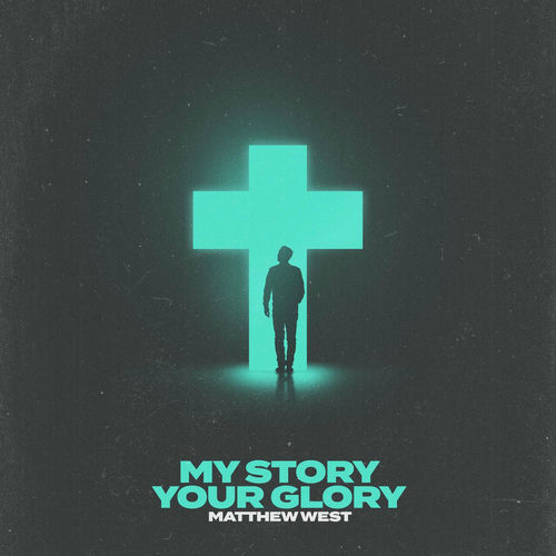 My Story Your Glory by Matthew West - 158 BPM