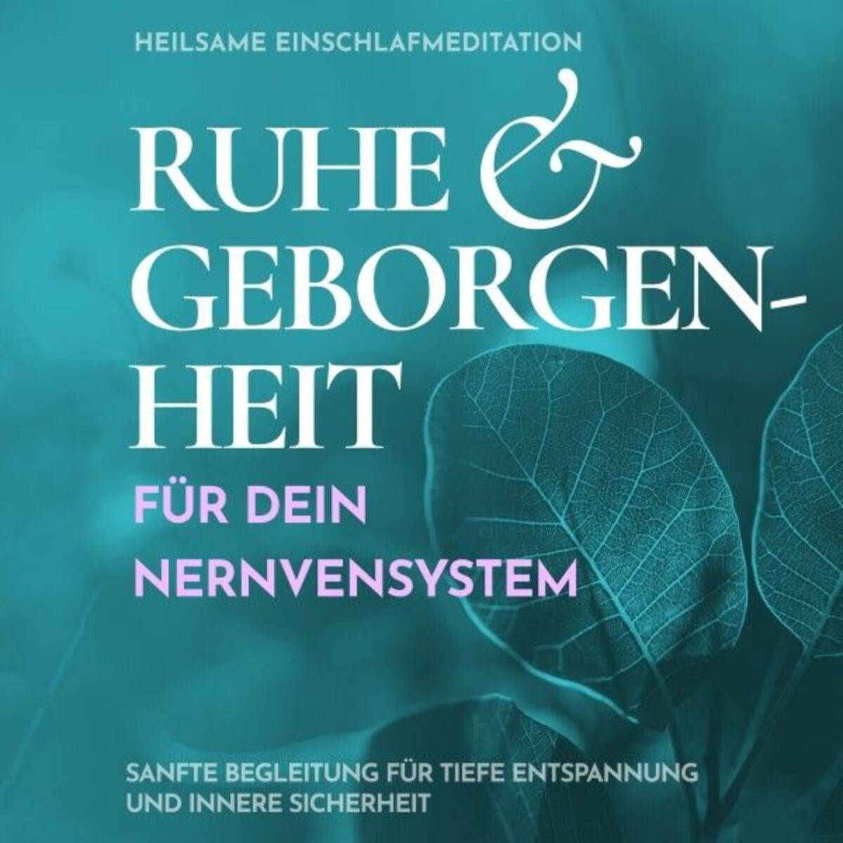 Album cover of Heilsame Einschlafmeditation: Ruhe & Geborgenheit für dein Nervensystem (Sanfte Begleitung für tiefe Entspannung und innere Sicherheit)