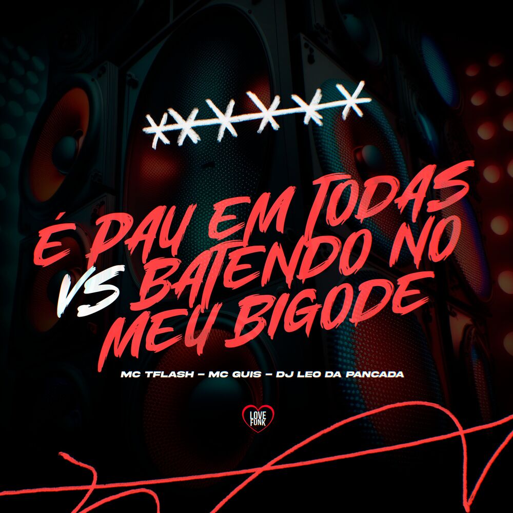 Picture of É Pau em Todas Vs Batendo no Meu Bigode