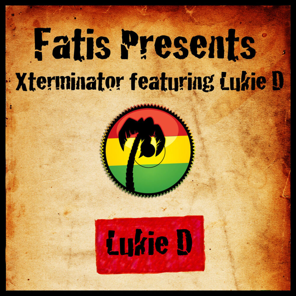 Picture of Fatis Presents Xterminator Featuring Lukie D