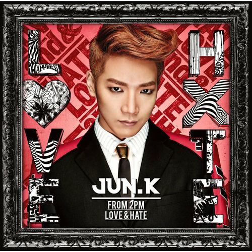 Jun. K (From 2PM) - LOVE & HATE | Deezer