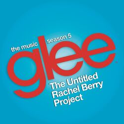 Cover of Glee: The Music, The Untitled Rachel Berry Project