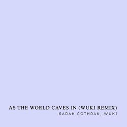 Cover of As the World Caves In (Wuki Remix)