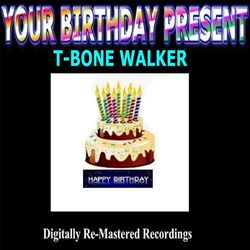 Cover of Your Birthday Present - T-Bone Walker
