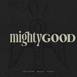 Cover of Mighty Good (feat. ANTHNY)
