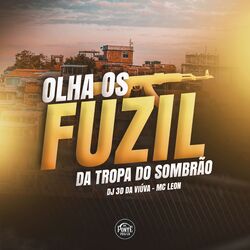 Cover of Olha os Fuzil da Tropa do Sombrão