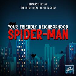 Neighbor Like Me (From "Your Friendly Neighborhood Spider-Man")