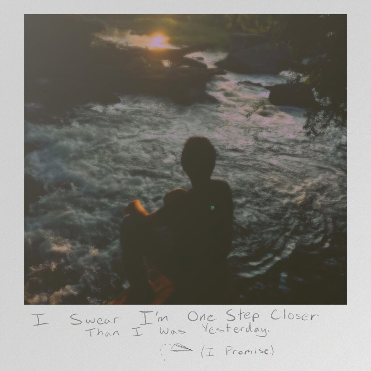 Album cover of I Swear I'm One Step Closer Than I Was Yesterday. (I Promise.)