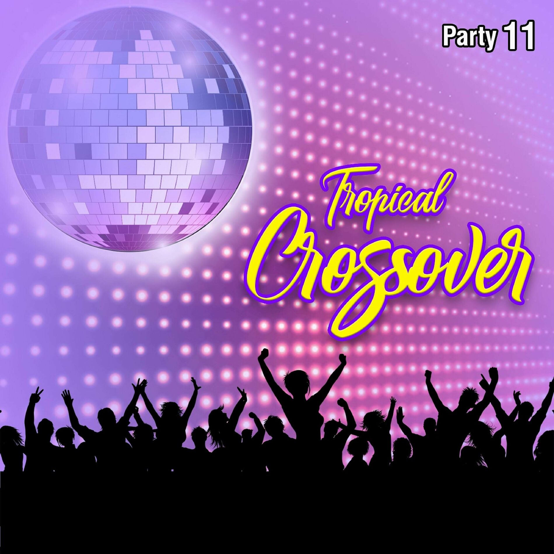 Album cover of Tropical Crossover Party, Vol.11