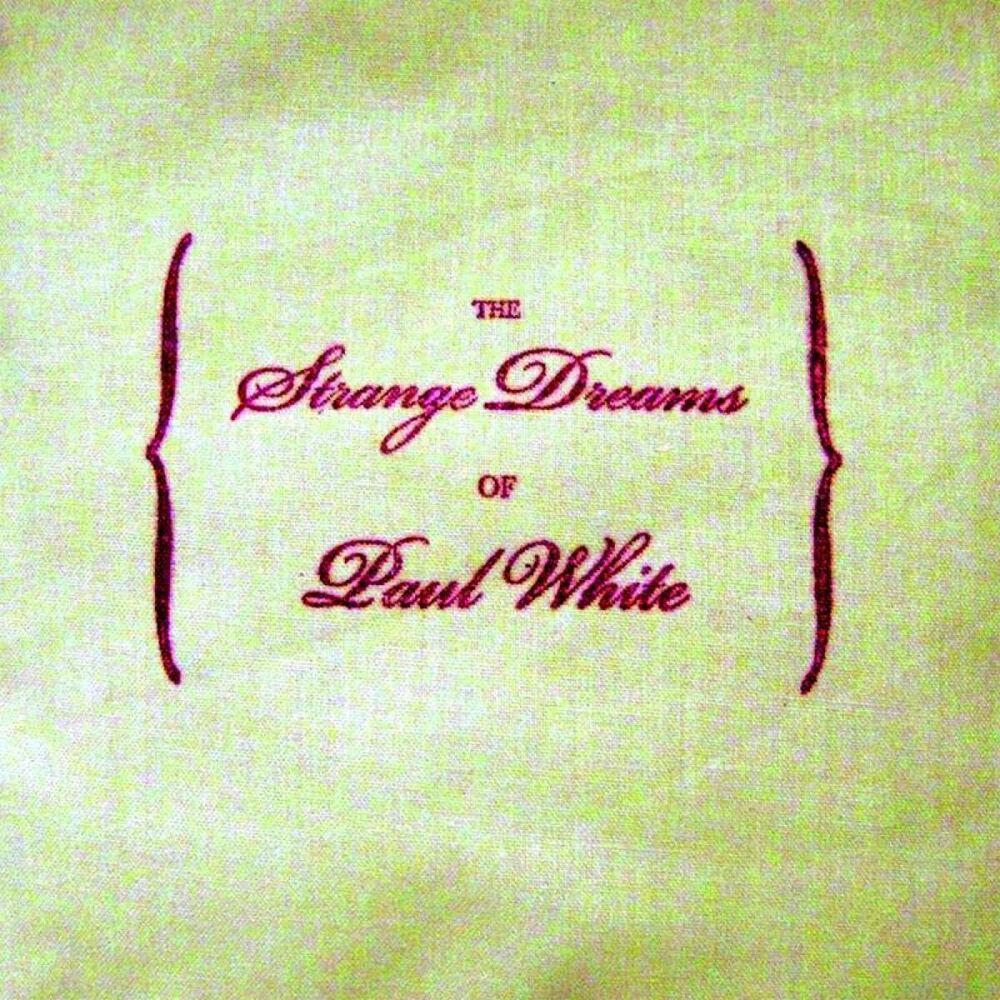 Picture of The Strange Dreams Of Paul White