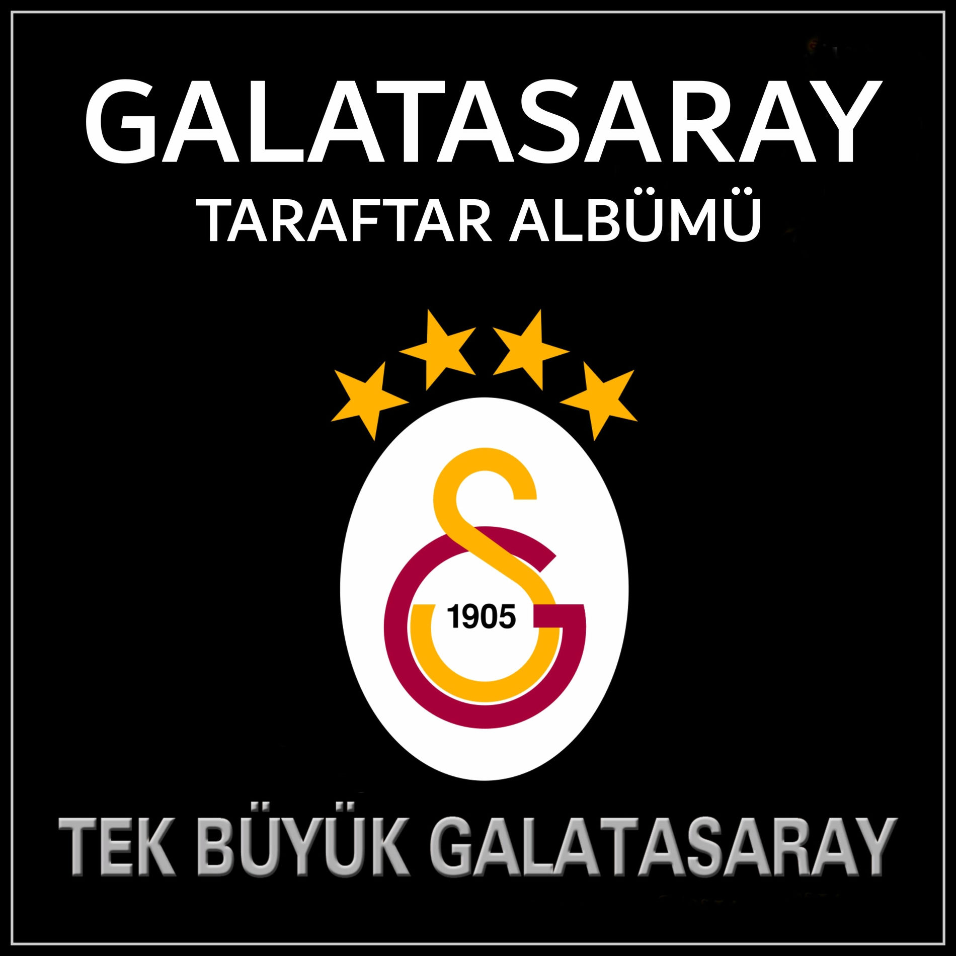 Album cover of Galatasaray Taraftar Albümü (Tek Büyük Galatasaray)