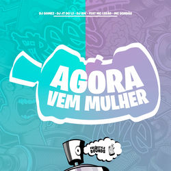 Agora Vem Mulher