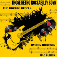The Rockin' Rebels - Those Retro Rockabilly Boys | Deezer