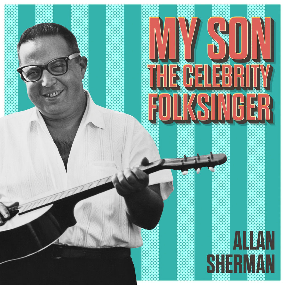 My Son, the Celebrity · Allan Sherman