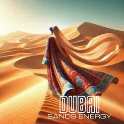 Cover of Dubai Sands Energy: Desert Rhythms with Arabic Flair