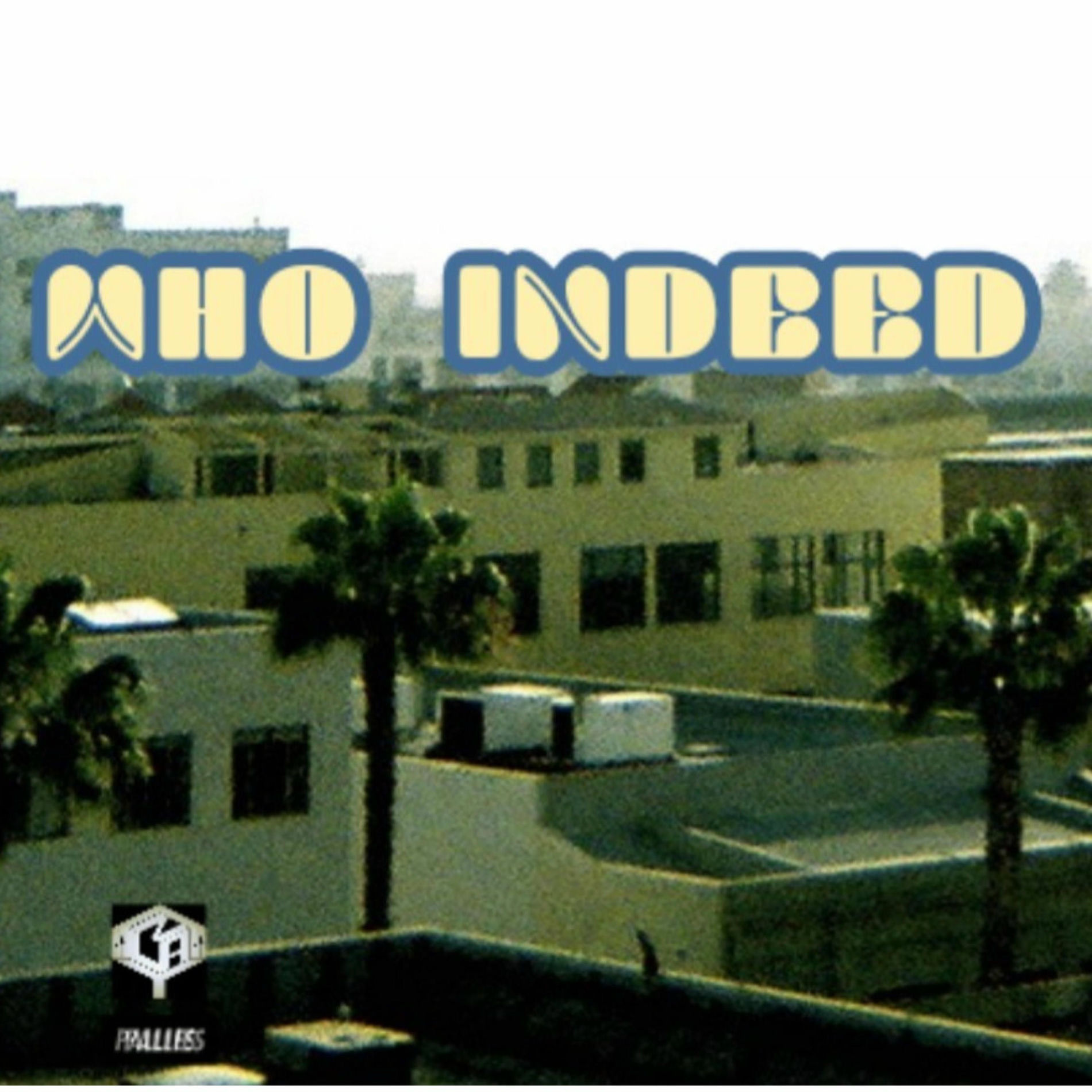 Album cover of Who Indeed (feat. Lowly & Doc Bones)