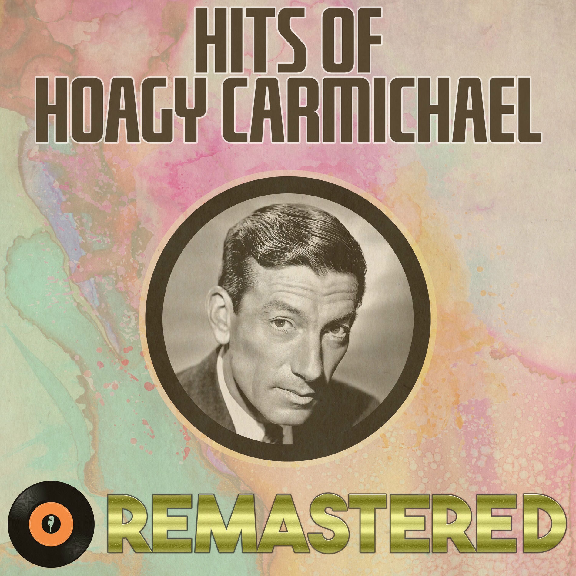 Album cover of Hits of Hoagy Carmichael Remastered