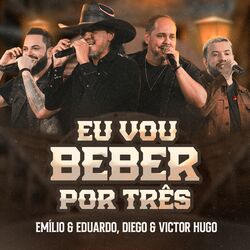 Cover of Eu Vou Beber por Três (Ao Vivo)