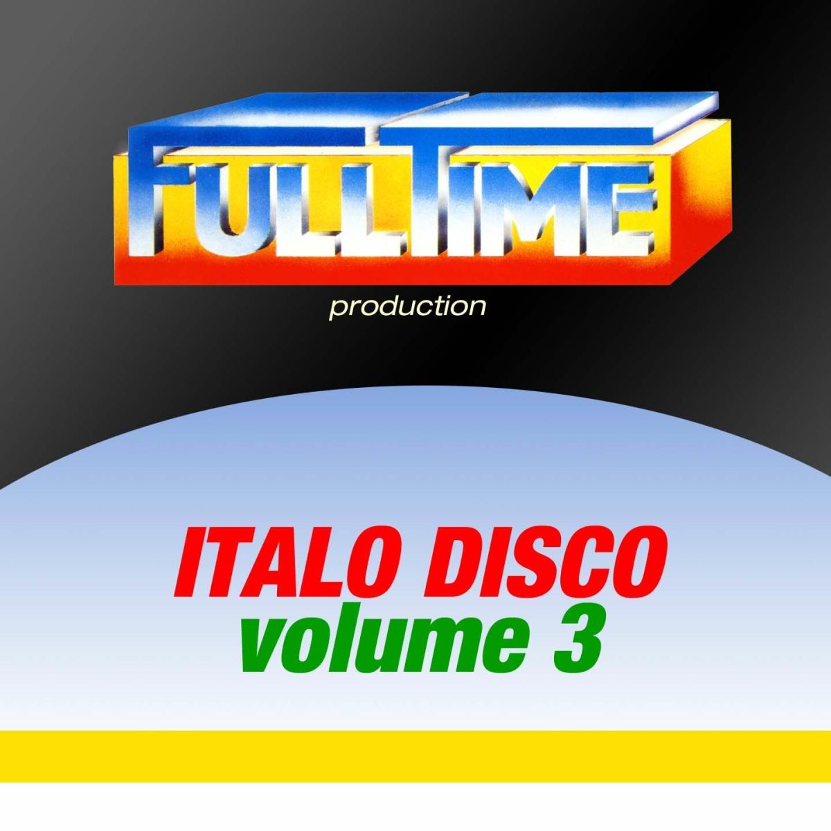 Album cover of Fulltime Production: Italo Disco, Vol. 3