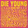Die Young