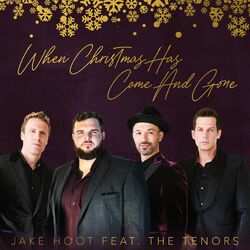 Cover of When Christmas Has Come and Gone (feat. The Tenors)