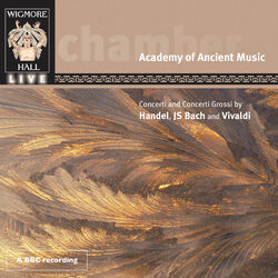Cover of Concerti and Concerti Grossi by Handel, J. S. Bach & Vivaldi (Wigmore Hall Live)