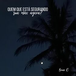 Cover of Quem que está segurando sua mão agora?