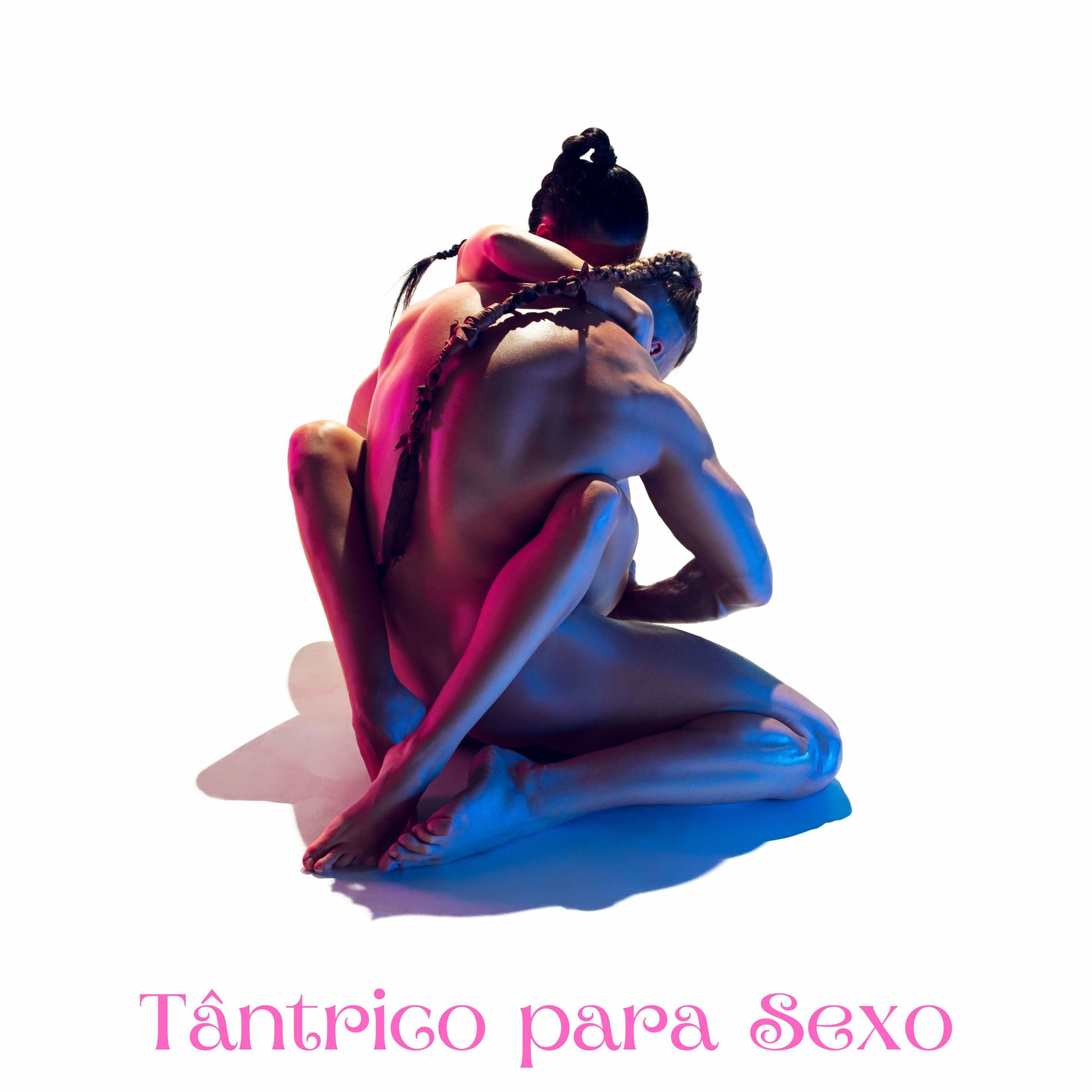 Album cover of Tântrico para Sexo: Tantra Fazendo Amor, Massagem com Óleo Quente, Uma Conexão Corporal e Espiritual Profunda com um Parceiro por 