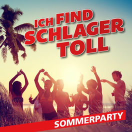 Ich find Schlager toll - Sommerparty