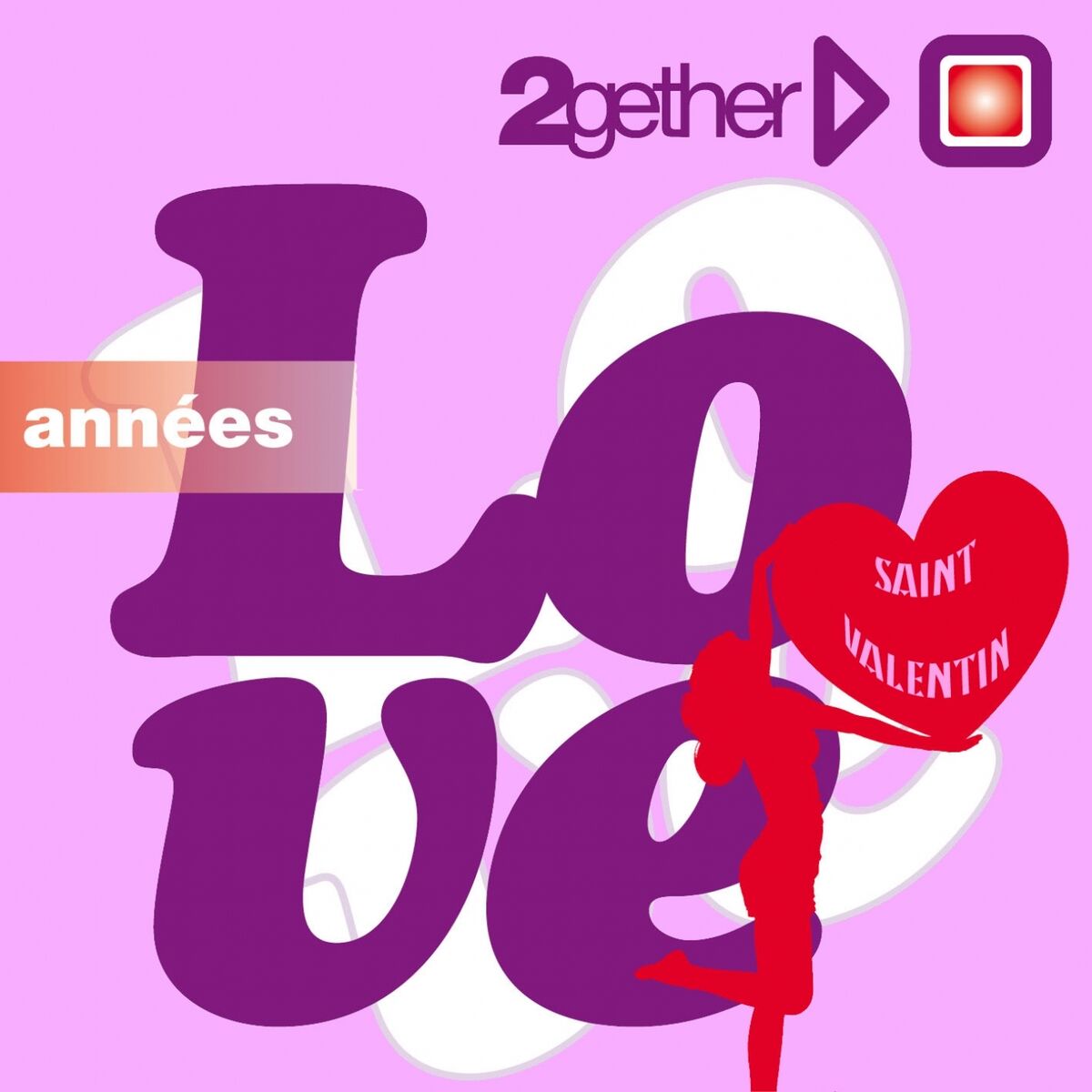 Album cover of Love Saint Valentin (2GETHER Love, Années Love)