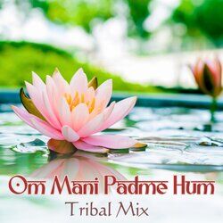 Cover of Om Mani Padme Hum (Tribal Mix)
