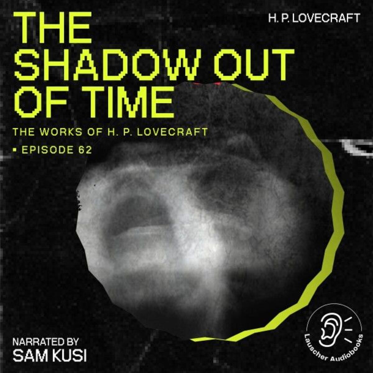 Album cover of The Shadow out of Time (The Work of H. P. Lovecraft, Episode 62)